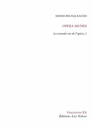 cover image of Opéra Mundi, la seconde vie de l'opéra